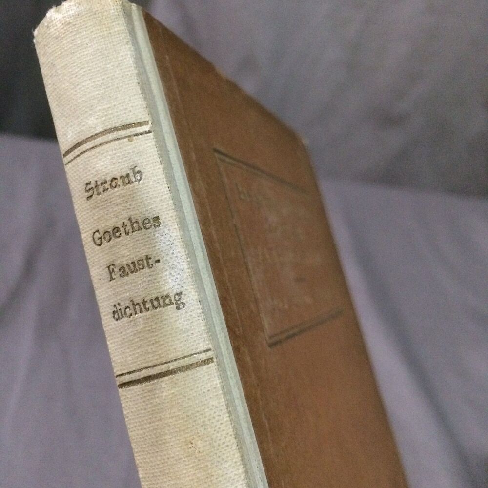 Goethes Faustdichtung Führer I Und II Teil Lorenz Straub German Language 1922